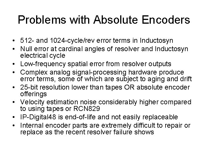 Problems with Absolute Encoders • 512 - and 1024 -cycle/rev error terms in Inductosyn