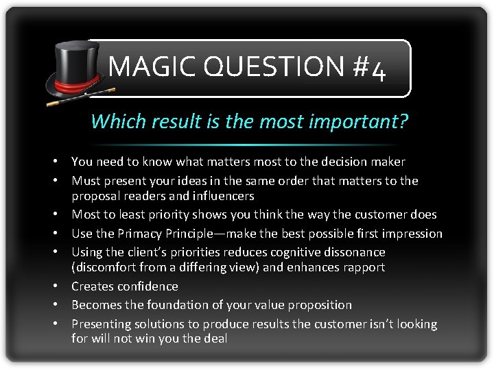 MAGIC QUESTION #4 Which result is the most important? • You need to know