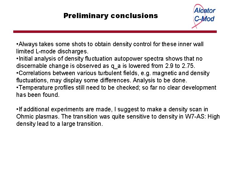 Preliminary conclusions • Always takes some shots to obtain density control for these inner