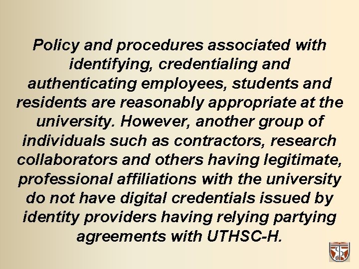 Policy and procedures associated with identifying, credentialing and authenticating employees, students and residents are
