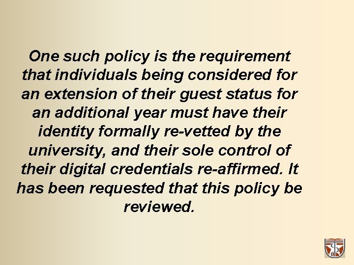 One such policy is the requirement that individuals being considered for an extension of