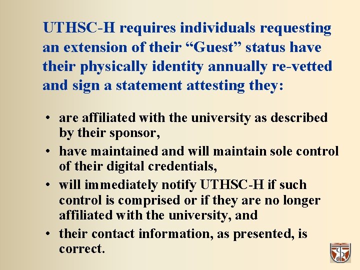 UTHSC-H requires individuals requesting an extension of their “Guest” status have their physically identity
