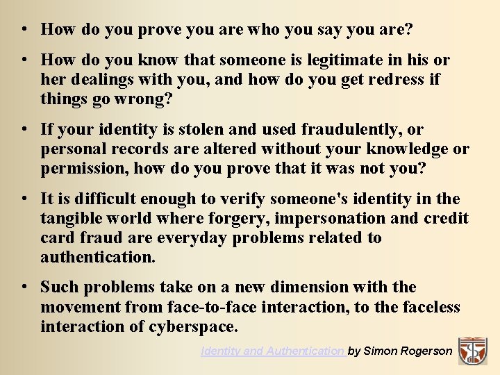  • How do you prove you are who you say you are? •