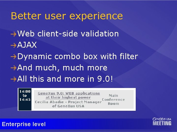 Better user experience Web client-side validation AJAX Dynamic combo box with filter And much,