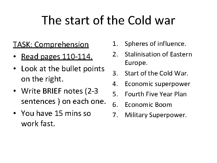 The start of the Cold war TASK: Comprehension • Read pages 110 -114. •
