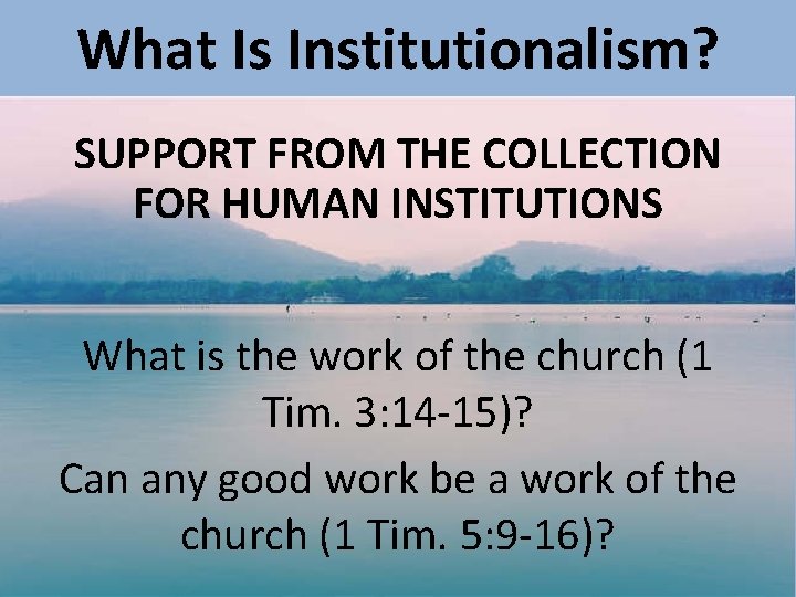 What Is Institutionalism? SUPPORT FROM THE COLLECTION FOR HUMAN INSTITUTIONS What is the work