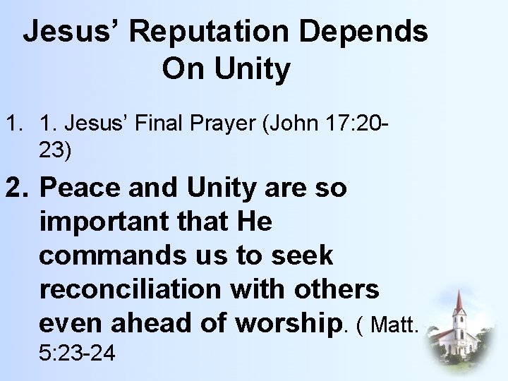 Jesus’ Reputation Depends On Unity 1. 1. Jesus’ Final Prayer (John 17: 2023) 2.