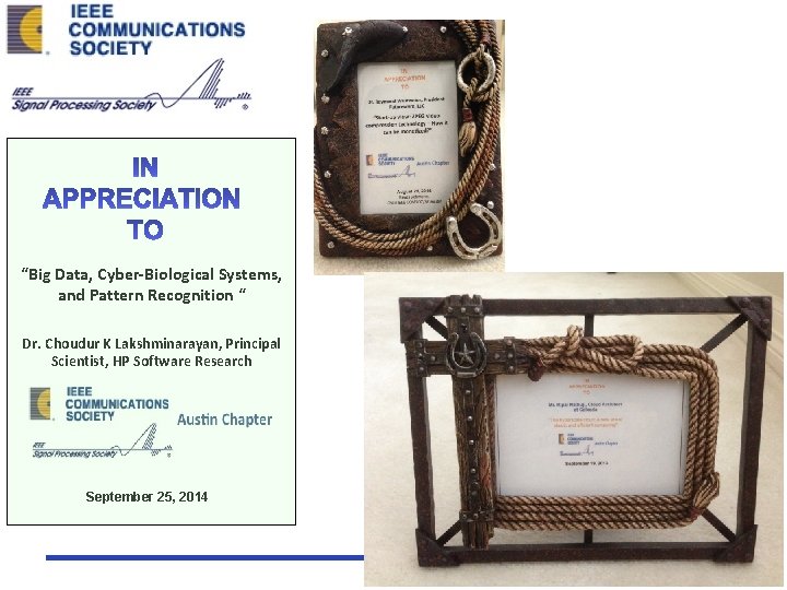 “Big Data, Cyber-Biological Systems, and Pattern Recognition “ Dr. Choudur K Lakshminarayan, Principal Scientist,