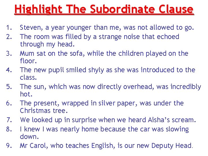 Highlight The Subordinate Clause 1. 2. 3. 4. 5. 6. 7. 8. 9. Steven,