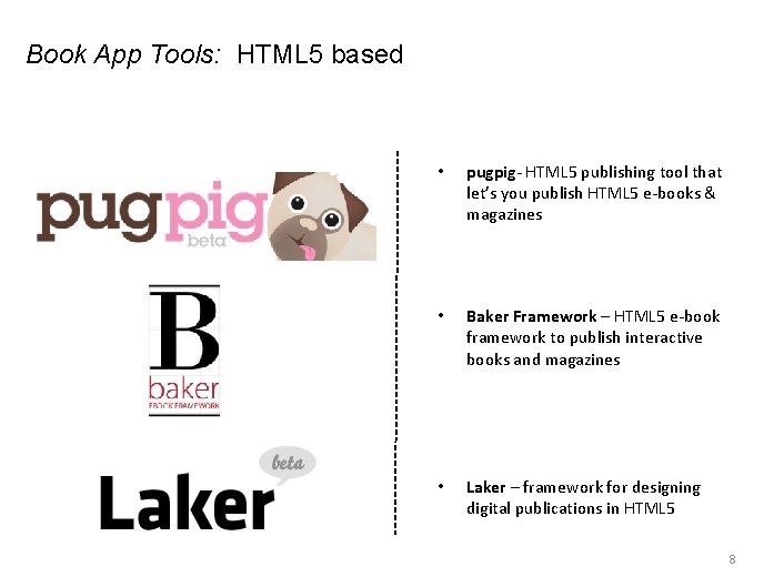 Book App Tools: HTML 5 based • pugpig- HTML 5 publishing tool that let’s