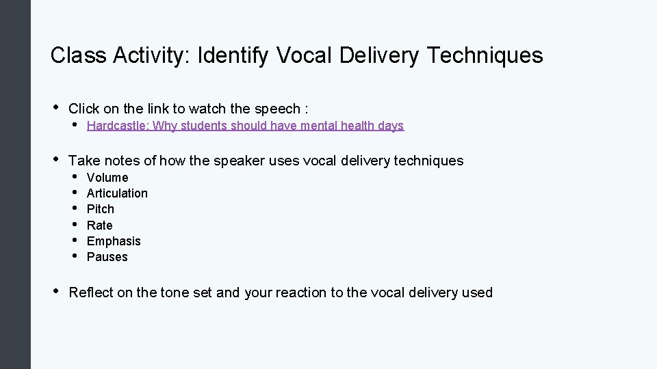 Class Activity: Identify Vocal Delivery Techniques • • • Click on the link to