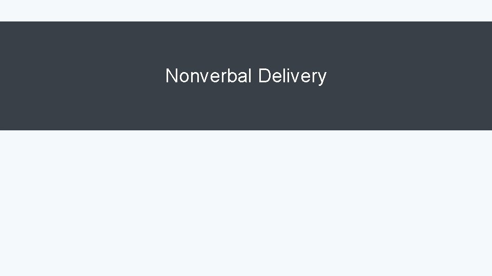 Nonverbal Delivery 