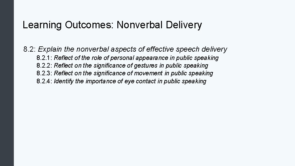 Learning Outcomes: Nonverbal Delivery 8. 2: Explain the nonverbal aspects of effective speech delivery