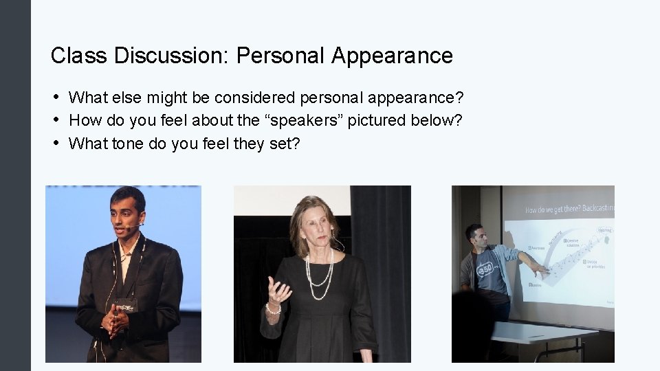 Class Discussion: Personal Appearance • What else might be considered personal appearance? • How
