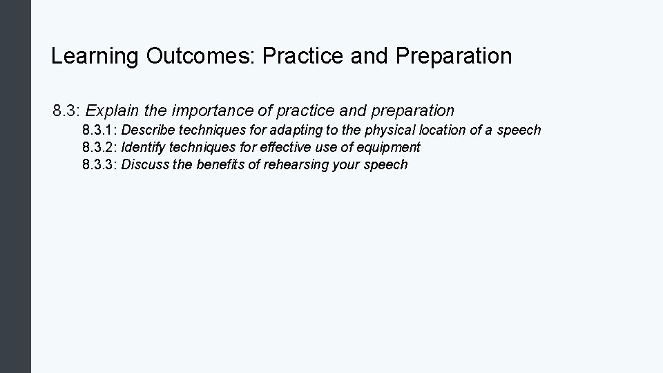 Learning Outcomes: Practice and Preparation 8. 3: Explain the importance of practice and preparation