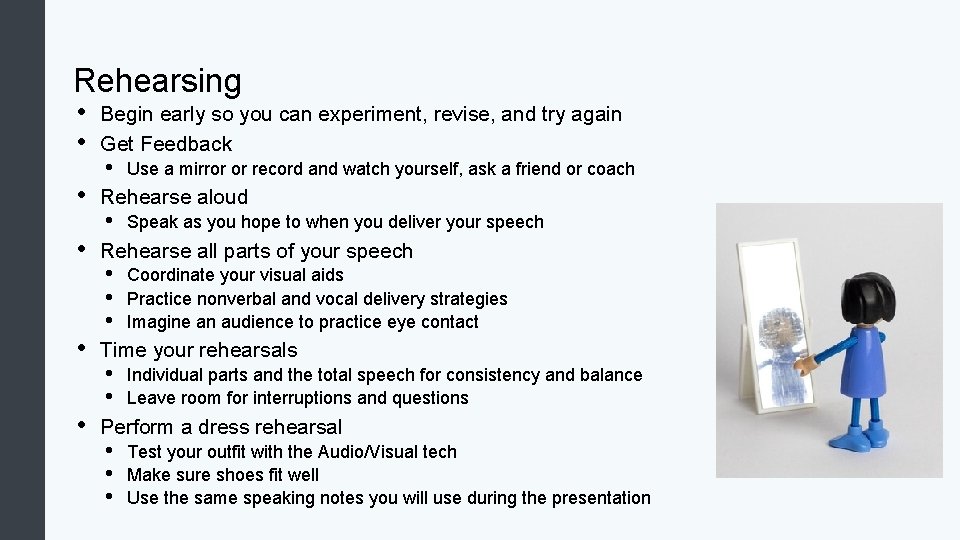 Rehearsing • • • Begin early so you can experiment, revise, and try again