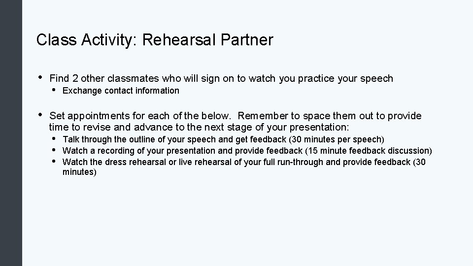 Class Activity: Rehearsal Partner • • Find 2 other classmates who will sign on