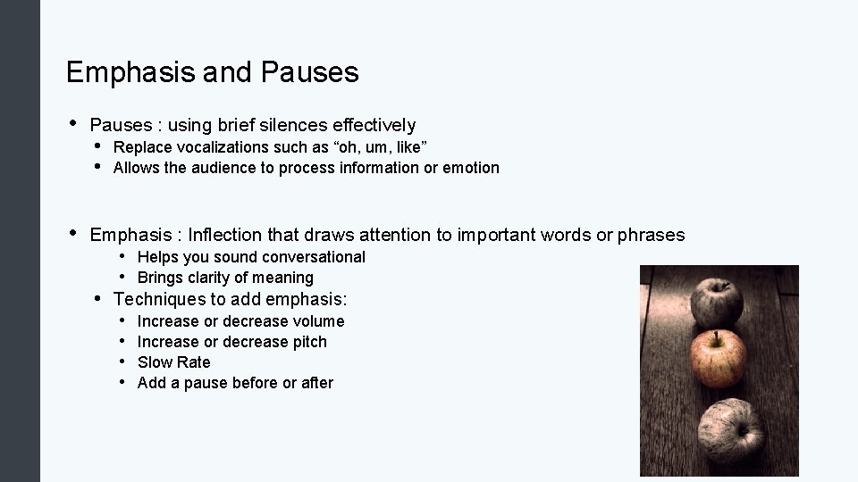 Emphasis and Pauses • • Pauses : using brief silences effectively • • Replace
