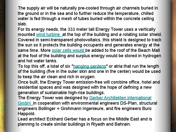 The supply air will be naturally pre-cooled through air channels buried in the ground