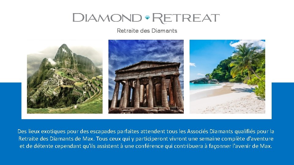 Retraite des Diamants Des lieux exotiques pour des escapades parfaites attendent tous les Associés