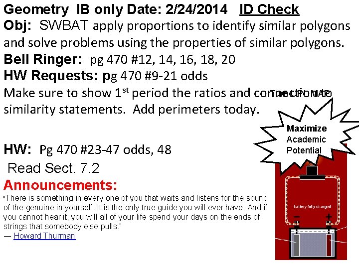 Geometry IB only Date: 2/24/2014 ID Check Obj: SWBAT apply proportions to identify similar