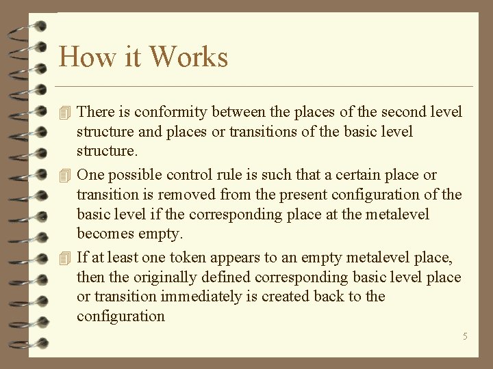 How it Works 4 There is conformity between the places of the second level
