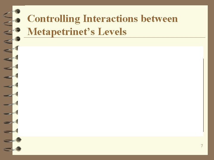 Controlling Interactions between Metapetrinet’s Levels 7 