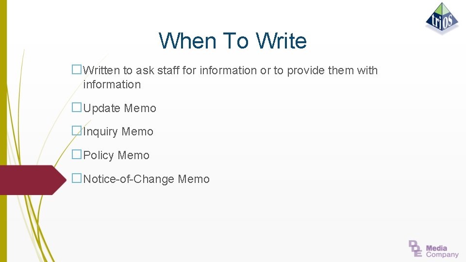 When To Write �Written to ask staff for information or to provide them with