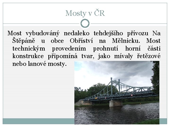 Mosty v ČR Most vybudováný nedaleko tehdejšího přívozu Na Štěpáně u obce Obříství na