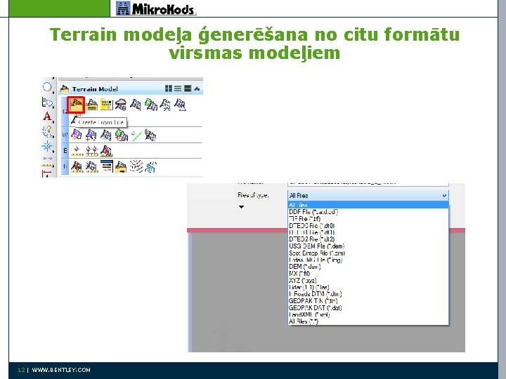 Terrain modeļa ģenerēšana no citu formātu virsmas modeļiem 12 | WWW. BENTLEY. COM 
