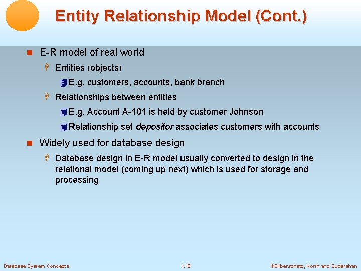 Entity Relationship Model (Cont. ) E-R model of real world Entities (objects) E. g.