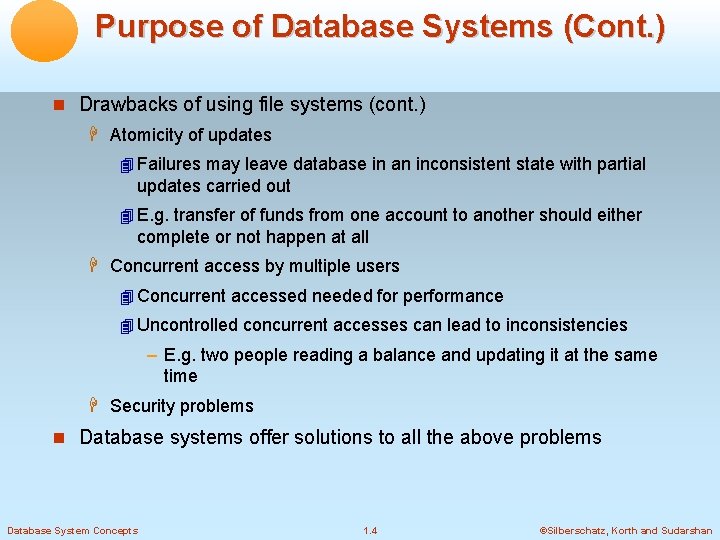 Purpose of Database Systems (Cont. ) Drawbacks of using file systems (cont. ) Atomicity