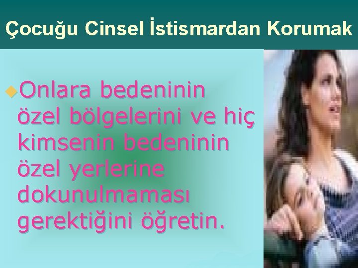 Çocuğu Cinsel İstismardan Korumak u. Onlara bedeninin özel bölgelerini ve hiç kimsenin bedeninin özel