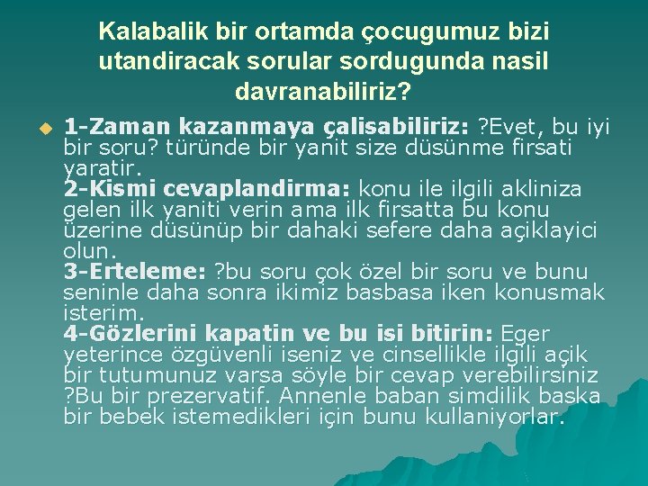 Kalabalik bir ortamda çocugumuz bizi utandiracak sorular sordugunda nasil davranabiliriz? u 1 -Zaman kazanmaya