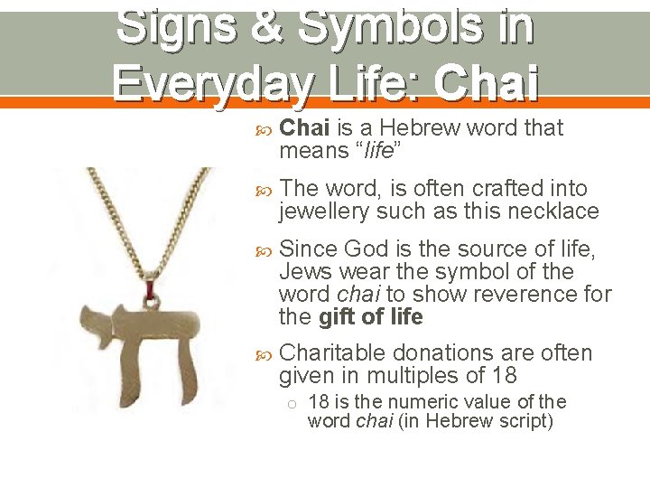 Signs & Symbols in Everyday Life: Chai is a Hebrew word that means “life”