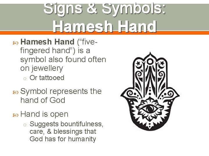 Signs & Symbols: Hamesh Hand (“fivefingered hand”) is a symbol also found often on