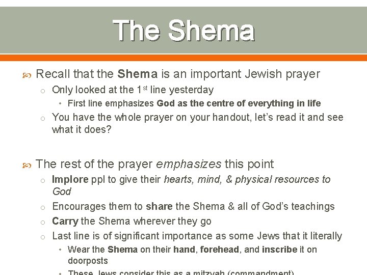 The Shema Recall that the Shema is an important Jewish prayer o Only looked