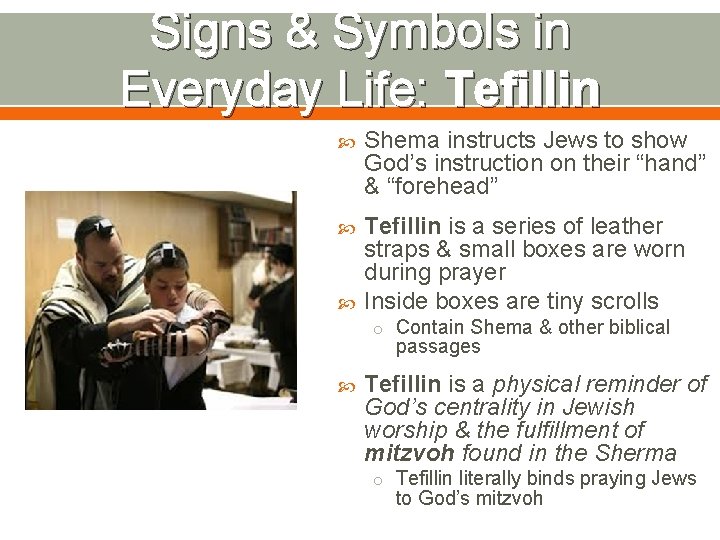 Signs & Symbols in Everyday Life: Tefillin Shema instructs Jews to show God’s instruction