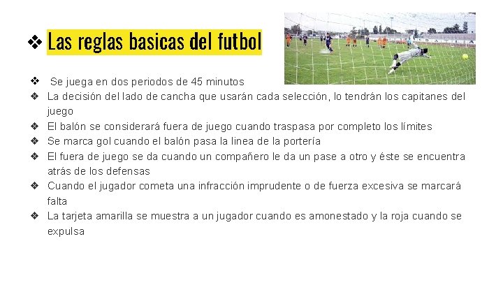 ❖Las reglas basicas del futbol ❖ Se juega en dos periodos de 45 minutos