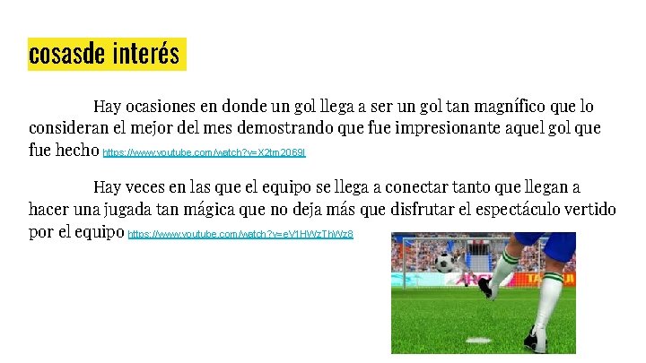 cosasde interés Hay ocasiones en donde un gol llega a ser un gol tan
