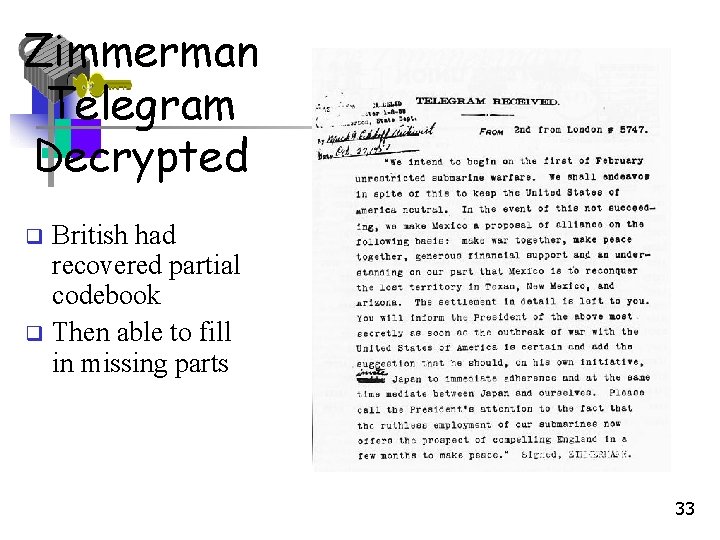 Zimmerman Telegram Decrypted British had recovered partial codebook q Then able to fill in Zimmerman Telegram Decrypted British had recovered partial codebook q Then able to fill in