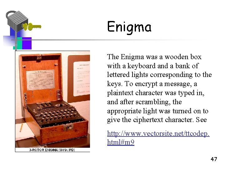 Enigma The Enigma was a wooden box with a keyboard and a bank of Enigma The Enigma was a wooden box with a keyboard and a bank of