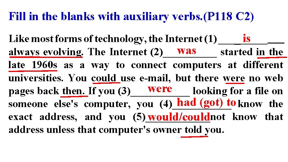 Fill in the blanks with auxiliary verbs. (P 118 C 2) is Like most
