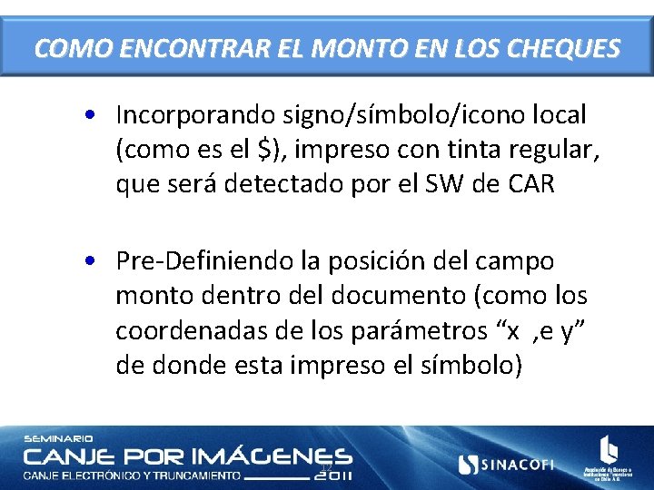 COMO ENCONTRAR EL MONTO EN LOS CHEQUES • Incorporando signo/símbolo/icono local (como es el