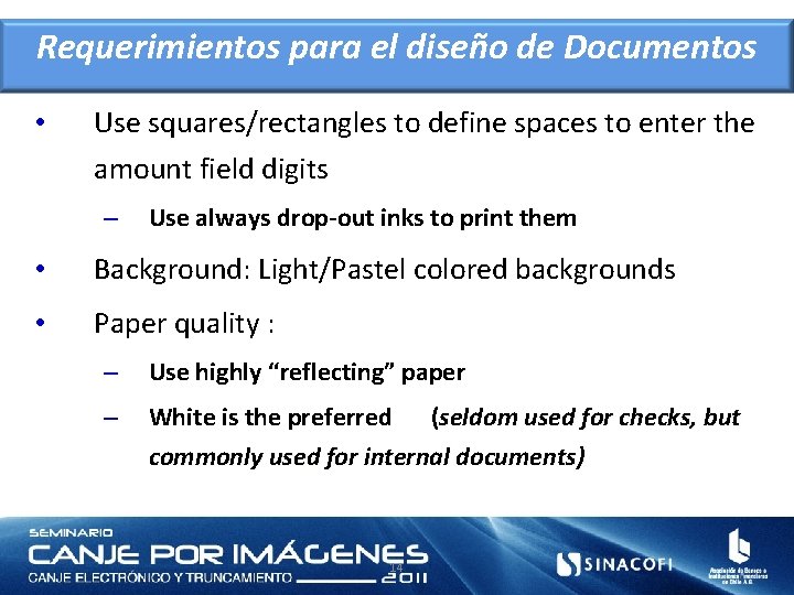 Requerimientos para el diseño de Documentos • Use squares/rectangles to define spaces to enter