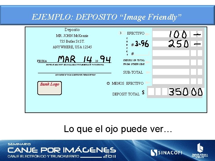 EJEMPLO: DEPOSITO “Image Friendly” Deposito 3 MR. JOHN Mc. Kenzie EFECTIVO C 735 Butler