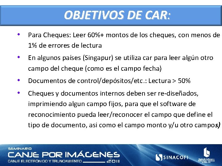 OBJETIVOS DE CAR: • Para Cheques: Leer 60%+ montos de los cheques, con menos