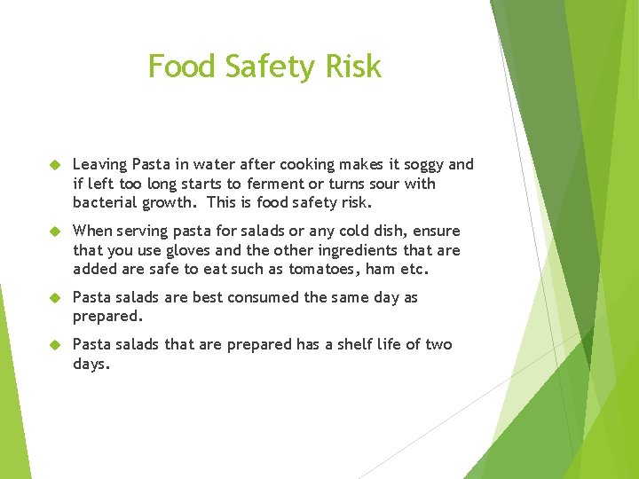 Food Safety Risk Leaving Pasta in water after cooking makes it soggy and if