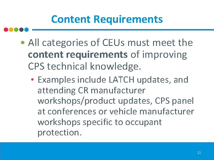 Content Requirements • All categories of CEUs must meet the content requirements of improving