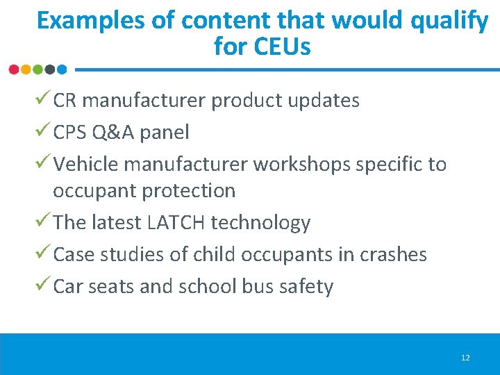 Examples of content that would qualify for CEUs ü CR manufacturer product updates ü